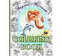 Magical Mermaids Journey Coloring Book: 36 Illustrations / Stress Relief Coloring Book for Teens and Adults (The Mermaid Chronicles)