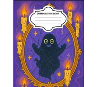 Magical Mirror Adventure Composition Notebook: A Fantasy-Themed Writing Journal for Kids, Tweens & Imaginative Writers - 110 Pages, 7.5 x 9.25 inch