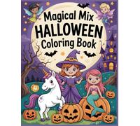 Magical Mix: Princesses, Unicorns, Fairies & Mermaids Halloween Coloring Book for Kids Ages 4-8: 110 Pages of Spooky & Magical Fun with Castles, ... (Magical Halloween Fantasy Collection)