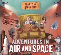 Magical Museums: Adventures in Air and Space
