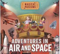 Magical Museums: Adventures in Air and Space