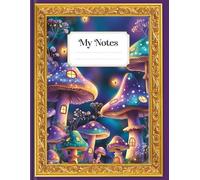 Magical Mushroom Village Notebook: 8.5 x 11 Golden Frame Cottagecore Journal with Glowing Mushrooms - 100 Pages