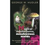 Magical Mushrooms, Mischievous Molds
