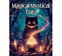 Magical Mystical Cats 2024-2025: Monthly Planner Calendar | 15 magical scenes | World of enchantment and wonder | Best gift for cat lovers.