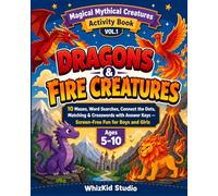 Magical Mythical Creatures All-in-One Activity Book for Kids Ages 5-10: Dragons & Fire Creatures | 10 Mazes, Word Searches, Connect the Dots, Matching ... Mythical Creatures Activity Book Series)