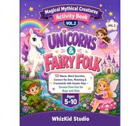 Magical Mythical Creatures All-in-One Activity Book for Kids Ages 5-8: Unicorns & Fairy Folk | 10 Mazes, Word Searches, Connect the Dots, Matching & ... Mythical Creatures Activity Book Series)