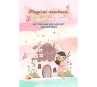 Magical notebook: Sparkle Fairy Land: Fill your pages with fairy dust and magic spells!