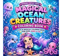 Magical Ocean Creatures Coloring Book: Cute & Magical Coloring Book for Kids Ages 4-10 (Adorable Fantasy Series)