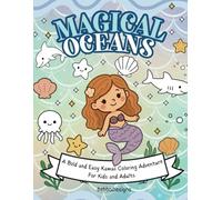 Magical Oceans: A Bold and Easy Kawaii Coloring Adventure for Kids and Adults (Bold and Easy Cuties)