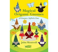 Magical Origami Gnomes: 38 Gnomes. Infinite Fun.