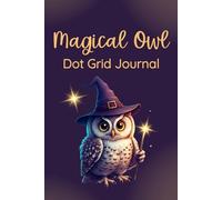 Magical Owl Dot Grid Journal: Cute Notebook For Adults, Teens, and Kids - 6 x 9 (≈A5), 120 Pages, Cream Paper, Paperback
