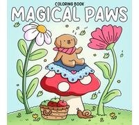 Magical Paws Coloring Book: Easy and Cute Animal Coloring Pages with Fun Fuzzy Tales designed for Kids and Adults to Relax and Enjoy Creative Coloring