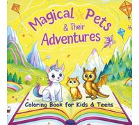 Magical Pets & Their Adventures: Adorable Animal Adventures to Spark Imagination and Creativity