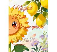 Magical Plant Metamorphosis: A Coloring Book for Children Ages 4-7