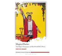 Magical Poetics : The Power of Language and Effective Poetry