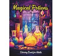 Magical Potions Coloring Book for Adults: 50 Single-Sided Illustrations of Enchanted Potion Bottles, Alchemy Shelves, Herbs, Crystals & Spell ... Escape (ARCANE REALMS Coloring Series)