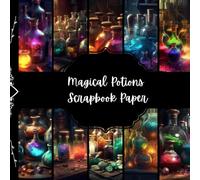 Magical Potions Scrapbook Paper, Witchy Junk Journal Paper, Wizard Decorative Paper, DIY Projects, Origami Paper, Collage Sheets, Decoupage Paper, 8,5" by 8,5" inches, 10 Designs, 40 Pages