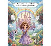 Magical Princess Adventures: A Whimsical Coloring Book for Kids
