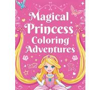 Magical Princess Coloring Adventures: Fun Princess Pictures to Color and Trace (Ages 3-9) (Sparkle Princess Coloring Series)