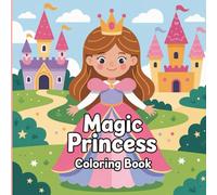 Magical Princess Coloring Book: Beautiful Princess-Inspired Coloring Pages for Kids - Bold Outlines, Relaxing Fun & Creative Imagination