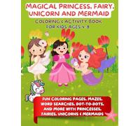 Magical Princess, Fairy, Unicorn & Mermaid Coloring & Activity Book for Kids Ages 4-8: Fun Coloring Pages, Mazes, Word Searches, Dot-to-Dots, and More ... for Girls Ages 4-8! (The Big Color Adventure)