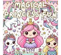 Magical Princess Fun: Magical Princess Coloring Book for Kids - Adorable Fairytale Adventures, Cute Royal Girls, Fantasy Fun, and Creative Coloring Pages for Children (Big Fun Coloring Books for Kids)