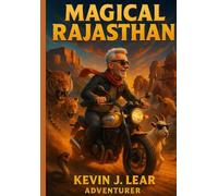 Magical Rajasthan: Change Your Life Forever