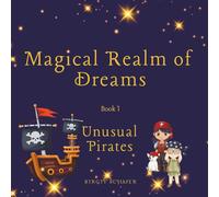 Magical Realm Of Dreams: Unusual Pirates: Book 1, Unusual Pirates