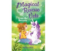 Magical Rescue Vets: Oona the Unicorn (Magical Rescue Vets, 1)