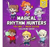 Magical Rhythm Hunters: Volume 1 - Main Squad: 40 Bold & Easy Coloring Pages with Cute Chibi Heroes, Music and Magical Adventures | Perfect Gift for Teens | 8.5 x 8.5” (Magical Demon Hunters)