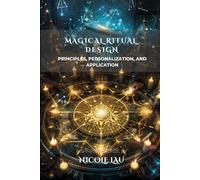 Magical Ritual Design: Principles, Personalization, and Application