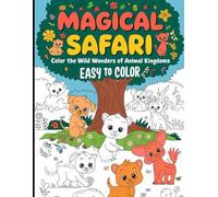 Magical Safari: Color the Wild Wonders of Animal Kingdoms: A Fun and Creative Coloring Book for Children Aged 3 to 7