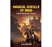 Magical Scrolls of India: Empires, Adventures & Freedom