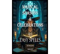 Magical Seasons and Celebrations 52 Easy spells