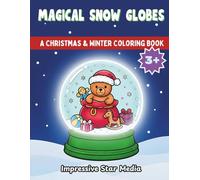Magical Snow Globes: A Christmas & Winter Coloring Book | Magical Holiday and Winter Wonderland Scenes with Santa, Reindeer, Snowmen, Nativity and ... Preschool & Kindergarten Boys & Girls Ages 3+