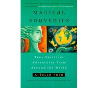 Magical Souvenirs: Mystical Travel Stories from Around the World