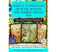 Magical Stained Glass Mosaics from the Artisans Who Inspired Tiffany (1886): A Gilded Age Coloring Book Celebrating the Artistic Merit of American ... (Color, Create & Connect with Art History)
