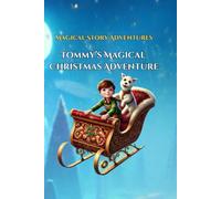 Magical Story Adventures : Tommy’s Magical Christmas Adventure