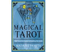 Magical Tarot : Your Essential Guide to Reading the Cards