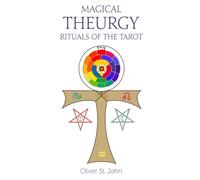 Magical Theurgy - Rituals of the Tarot
