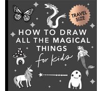 Magical Things: How to Draw Books for Kids with Unicorns, Dragons, Mermaids, and More (Mini)