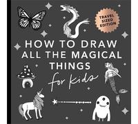 Magical Things: How to Draw Books for Kids with Unicorns, Dragons, Mermaids, and More (Summer Activity Book for Kids) (mini)