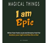 Magical Things: I am Epic: 1 (Magical Things: Confidence & Identity)