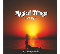 Magical Things: I am Epic