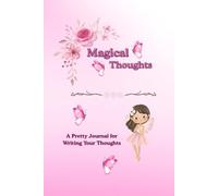 Magical Thoughts: A Pretty Journal for Writing Your Thoughts