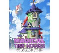 Magical Tiny House Adult Coloring Book For Women: Big Coloring Book for Adults Teen To Stress Relief | Perfect Gift For Him Her Men Women Mom And Dad For Christmas Birthday