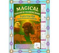 Magical Tracing & Coloring Book Exploring USA State Animals & Birds: 120 Pages to Trace Draw and Color USA State Animals Habitats and Fun Facts 8.5 x 11 Ages 4-12 (Magical Tracing and Coloring Book)