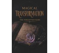 Magical Transformation: The Forgotten Name
