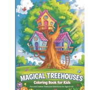 Magical treehouses coloring book for kids: Fun and Creative Treehouse Adventures for Ages 6-10