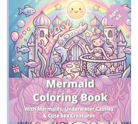 Magical Underwater Coloring Book - For Girls Ages 4-8: An Enchanting Adventure with Mermaids, Underwater Castles & Cute Sea Creatures | Large, Thick Lines for Easy Coloring